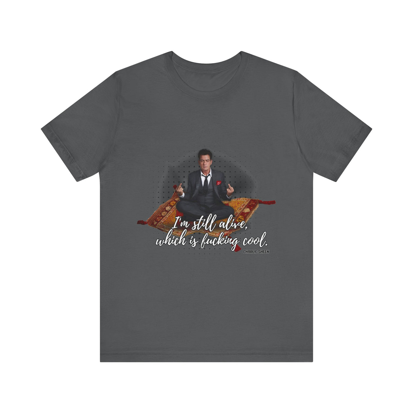 I'm Still Alive Shirt Charlie Sheen, Unisex