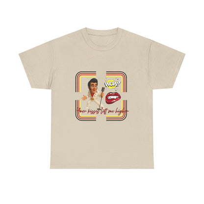 Your Kisses lift me higher Shirt