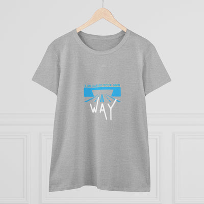 Empowering Quote Tee - You Can Go Your Own Way, Inspirational Shirt, Women's Motivational Cotton T-Shirt, Gift for Her, Casual Wear