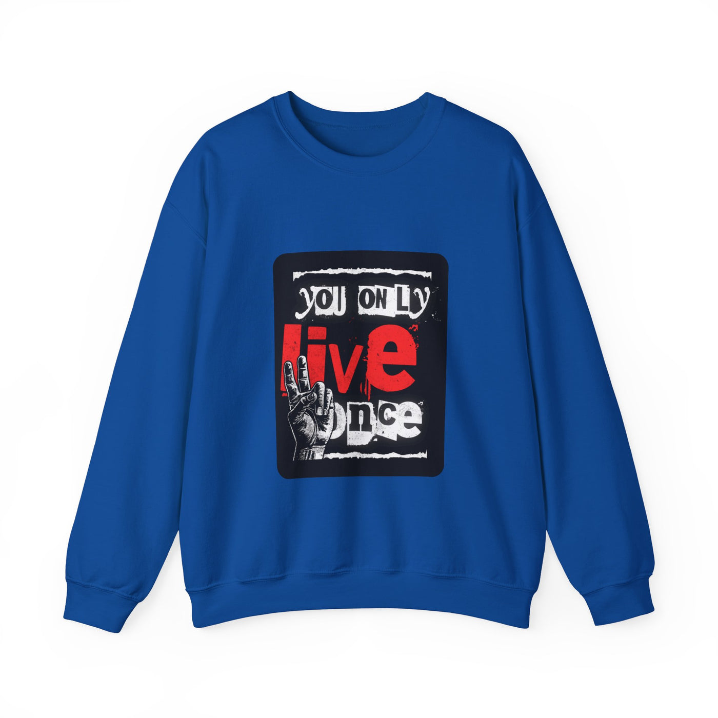 You Only Live Once Sweatshirt