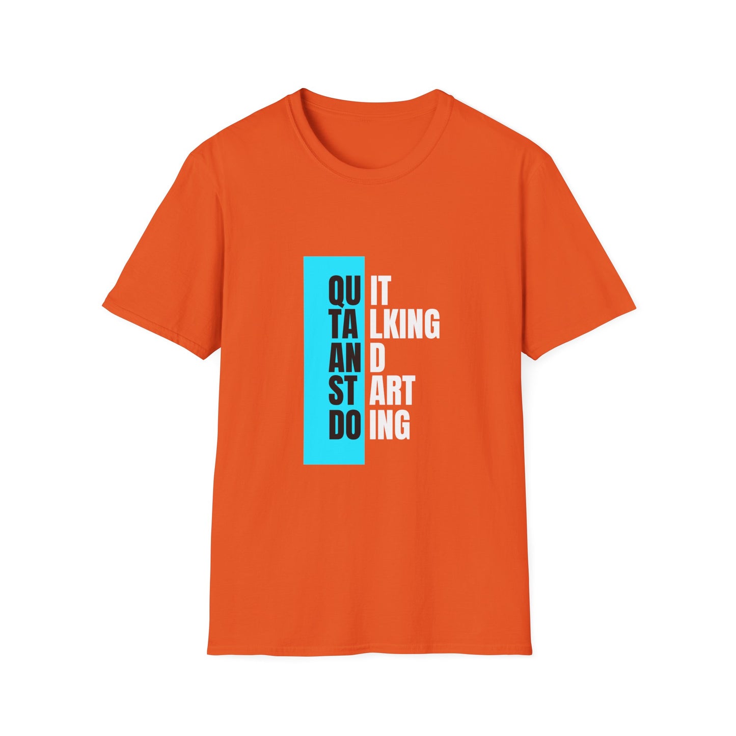 Unisex T-Shirt - Quit talking and start doing - Never give up...