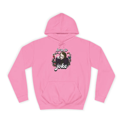 Joker "born to joke" college hoodie