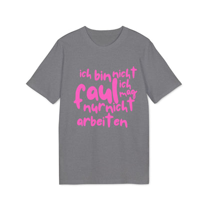 T-Shirt - 'I'm not lazy, I just don't like working'