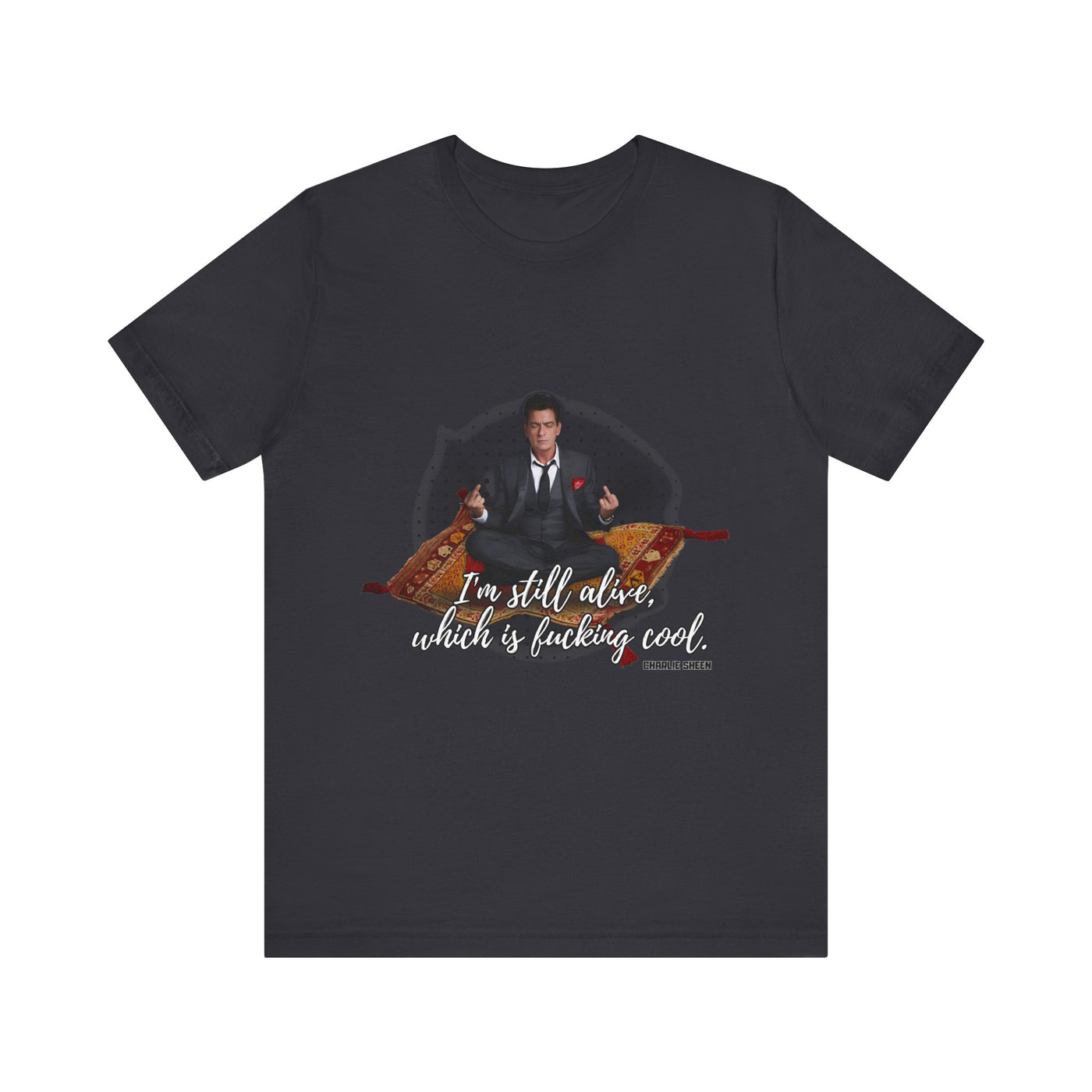 I'm Still Alive Shirt Charlie Sheen, Unisex