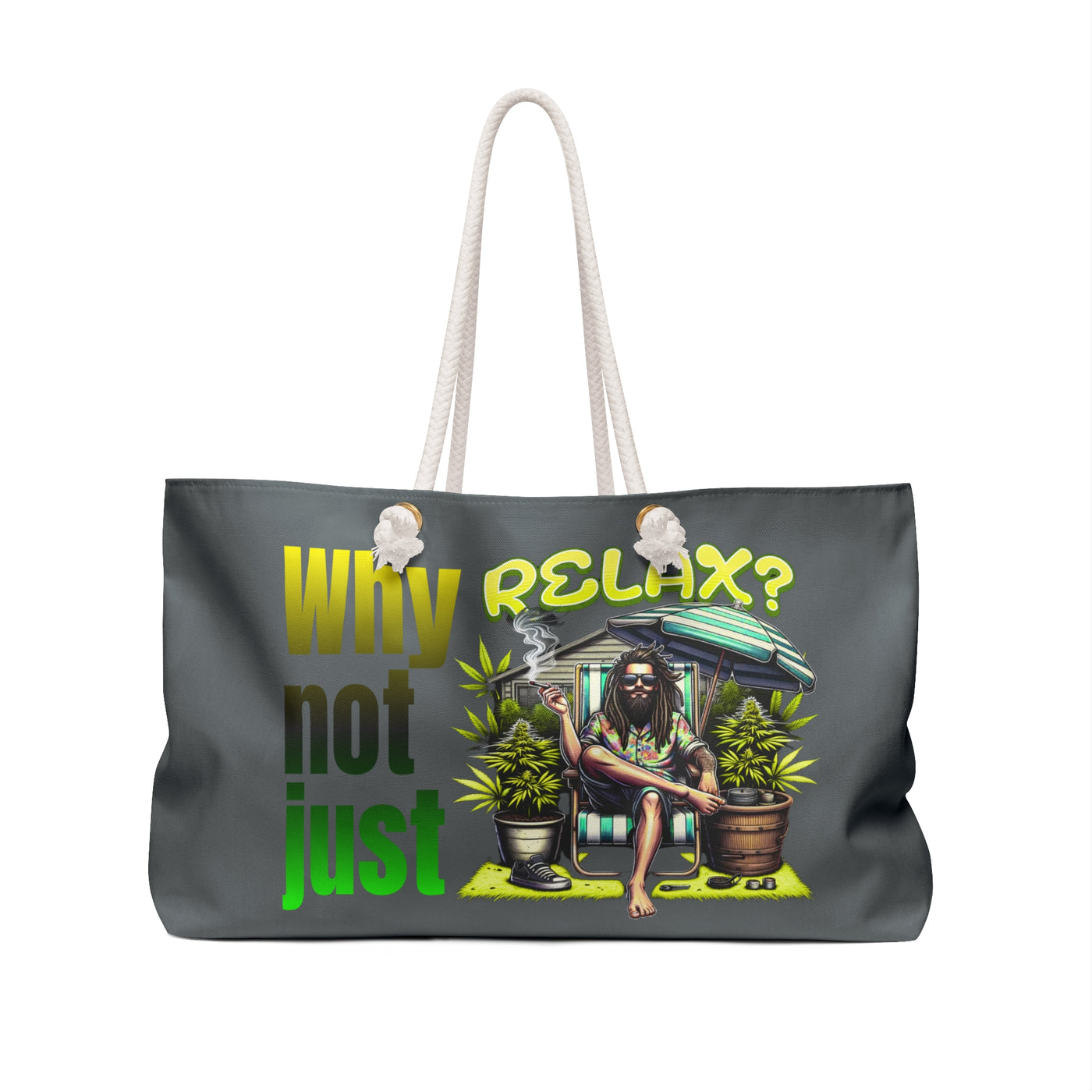 "Why not just relax?" Weekender Bag - Tote Bag, Beach Days, Travel, Gifts, and Summer Adventures