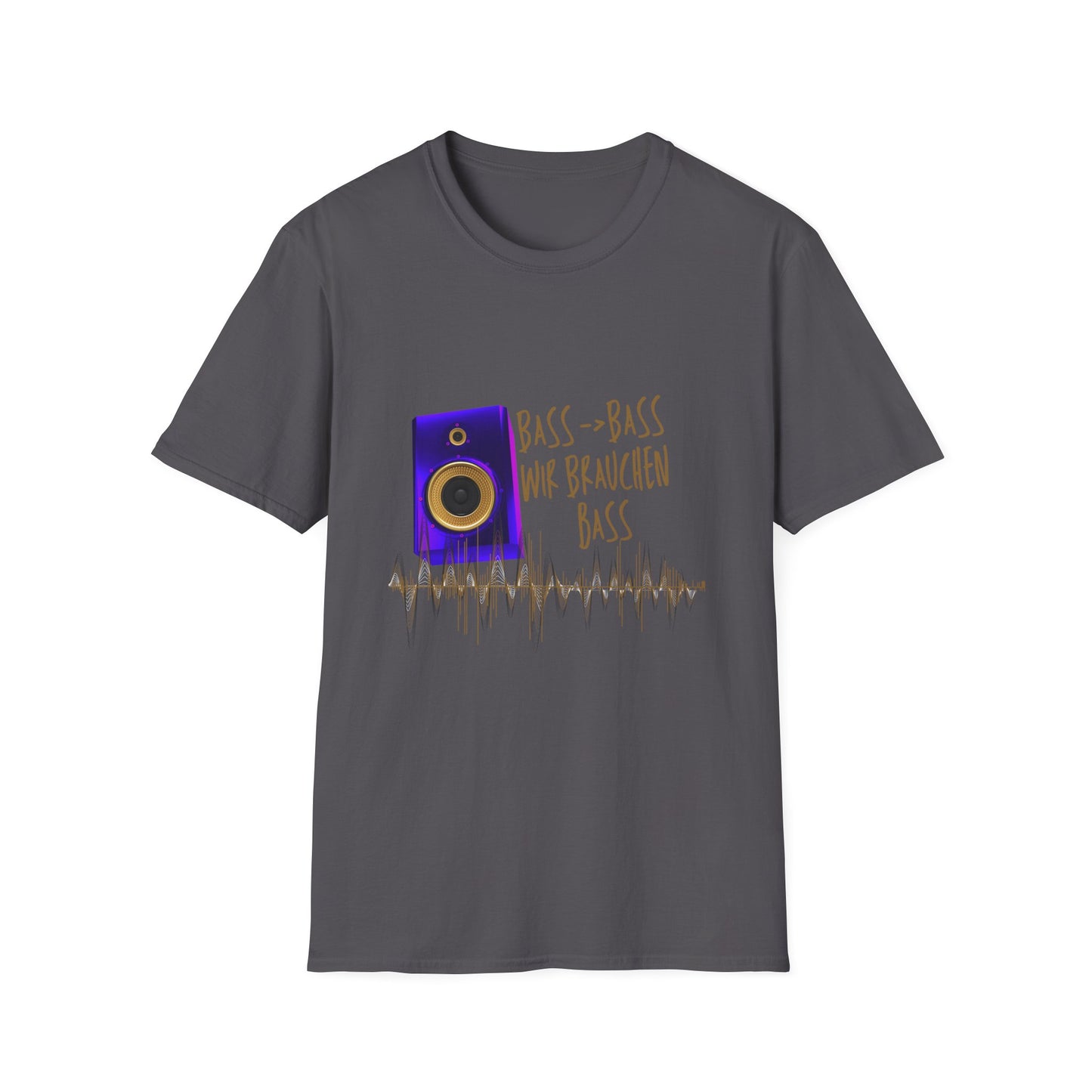 Bass-Bass- Wir brauchen Bass Unisex Shirt