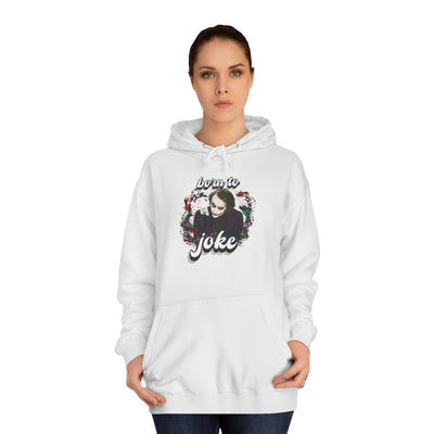 Joker "born to joke" college hoodie