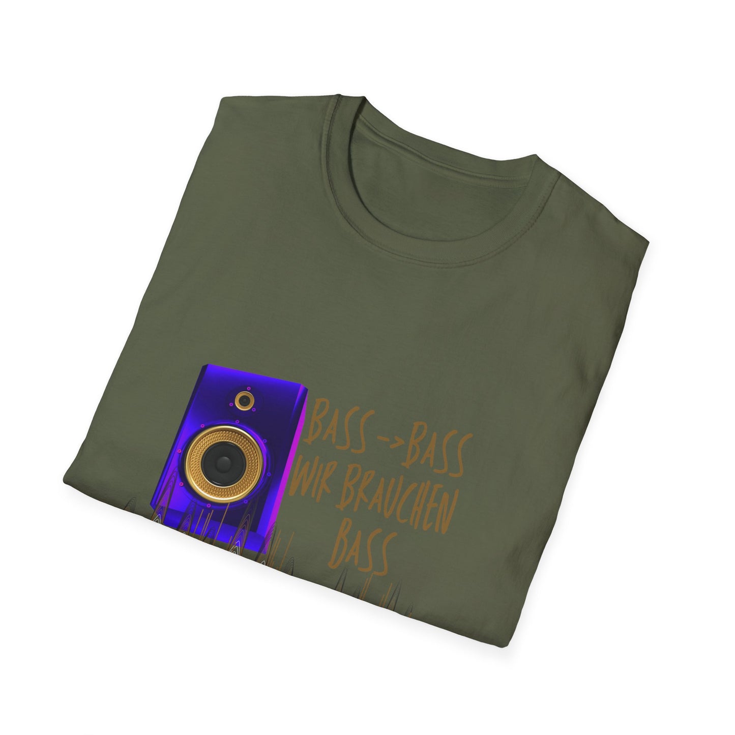 Bass-Bass- Wir brauchen Bass Unisex Shirt