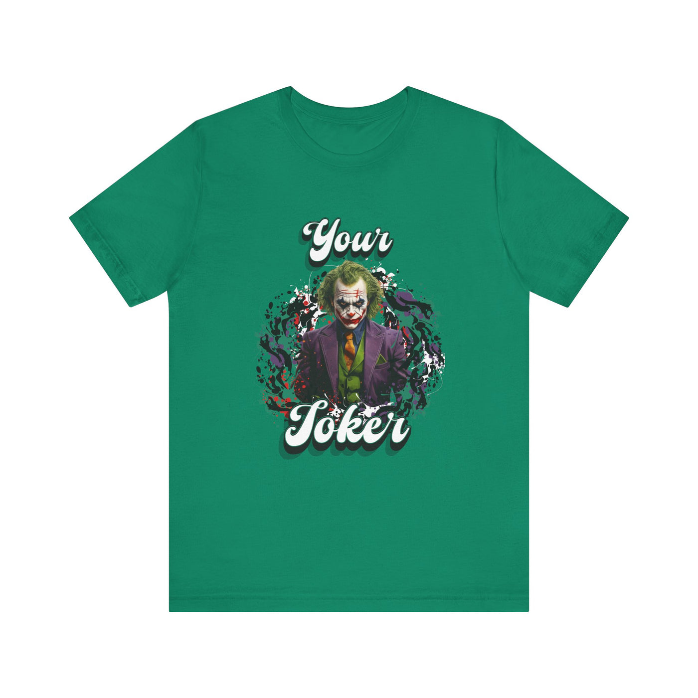 "Your Joker" Unisex Joker T-Shirt