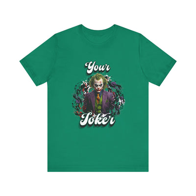"Your Joker" Unisex Joker T-Shirt