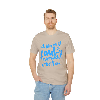 T-Shirt - 'I'm not lazy, I just don't like working'
