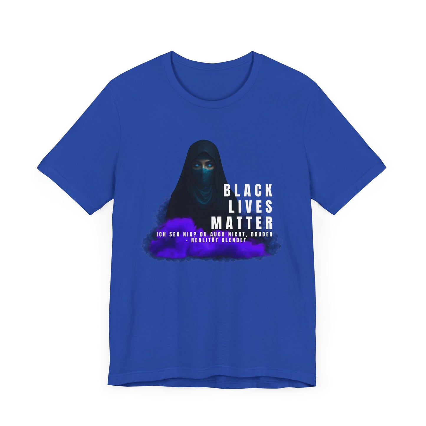 Black life matters -Ich seh nix- du auch nicht Bruder- Realität blendet- Statement  Shirt
