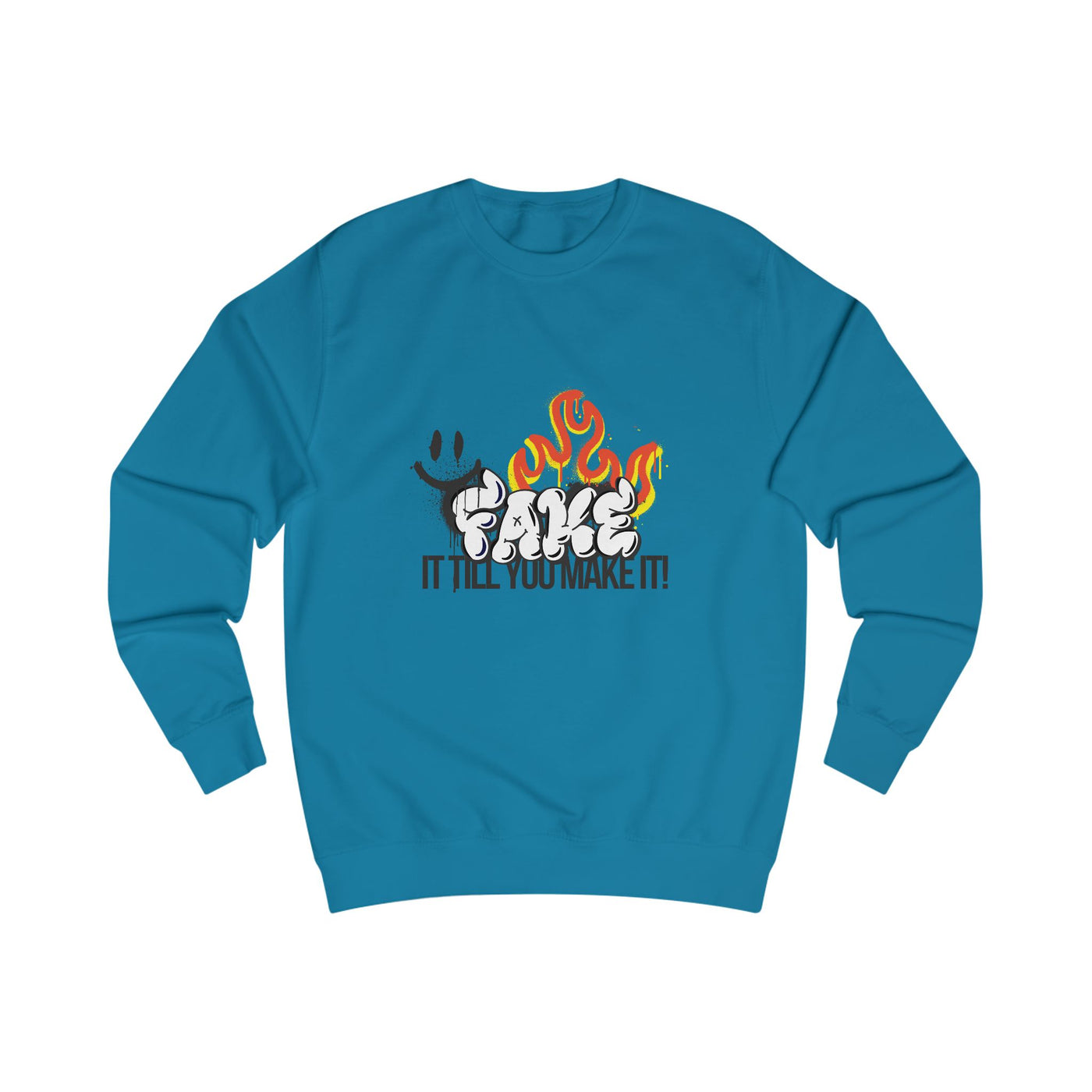 Fake it till you make it- Unisex Sweatshirt -
