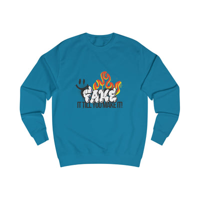 Fake it till you make it- Unisex Sweatshirt -