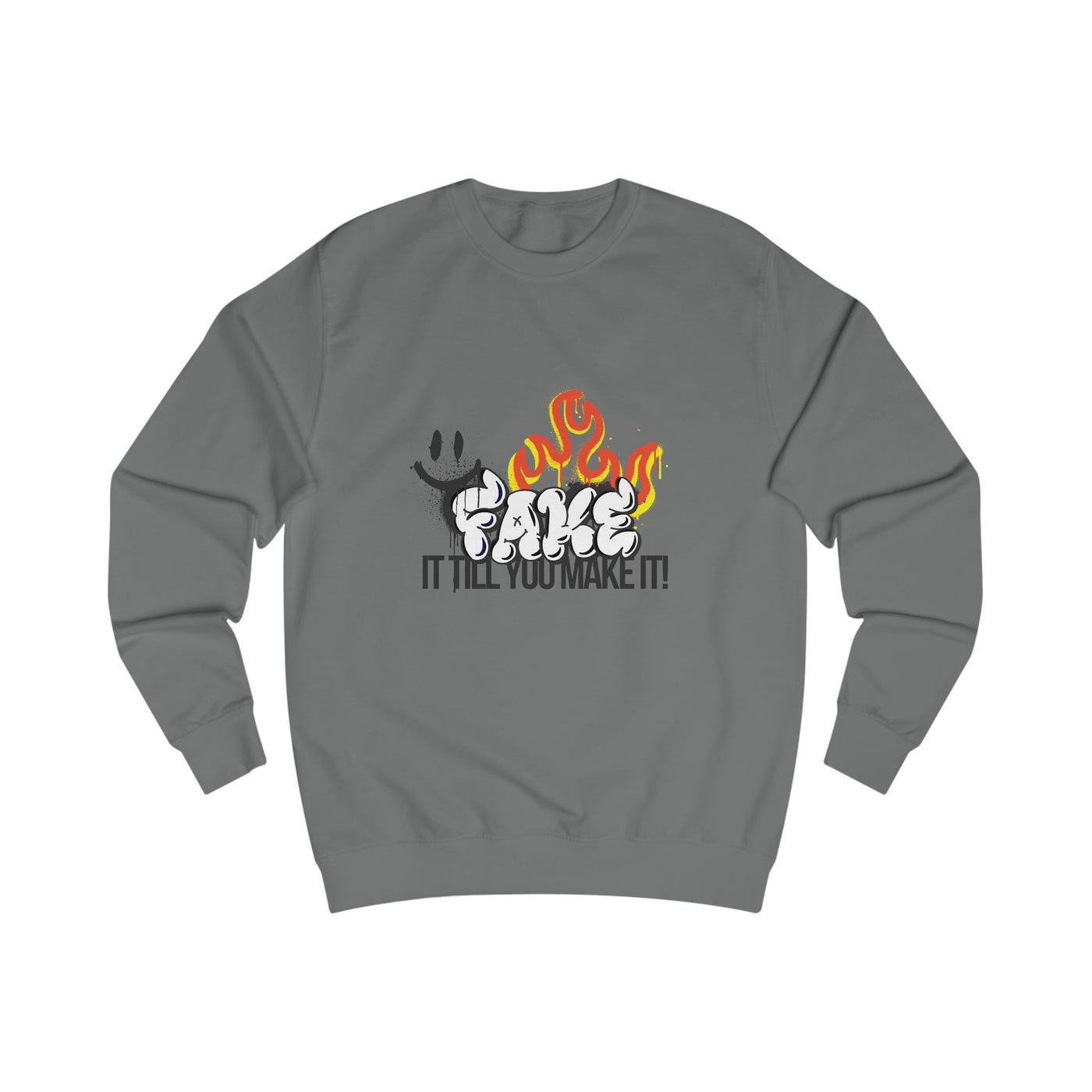 Fake it till you make it- Unisex Sweatshirt -