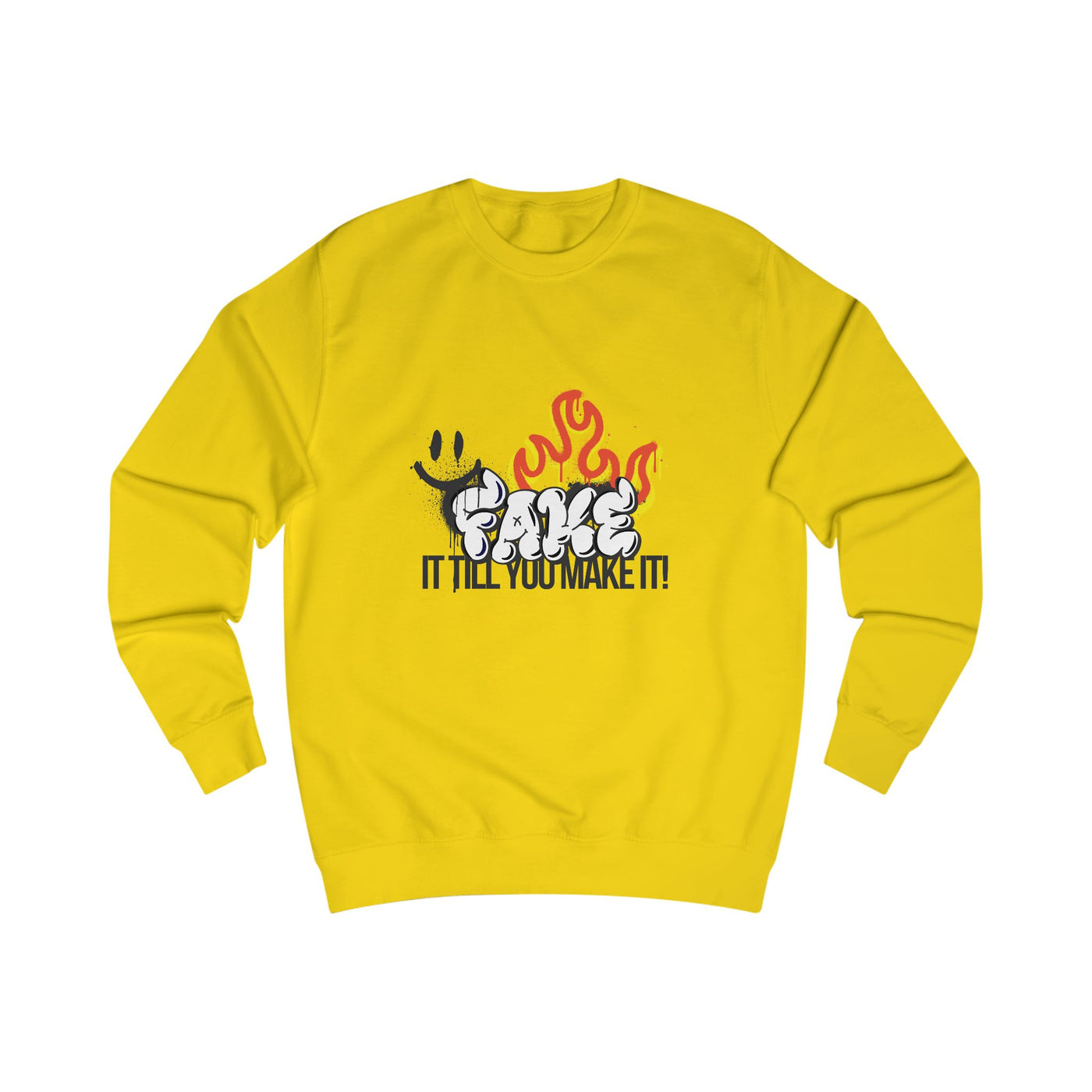 Fake it till you make it- Unisex Sweatshirt -