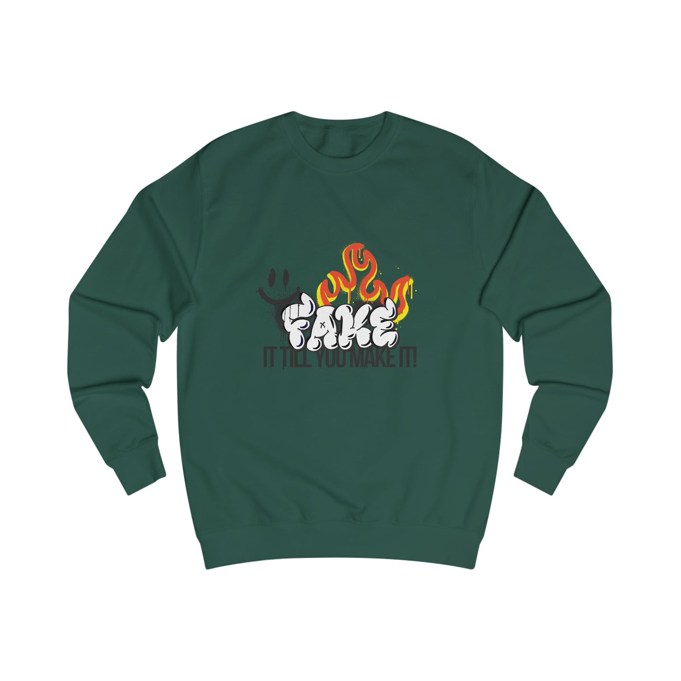 Fake it till you make it- Unisex Sweatshirt -