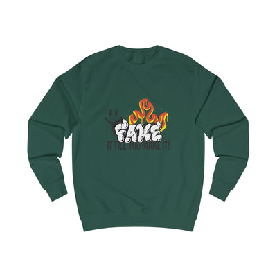 Fake it till you make it- Unisex Sweatshirt -