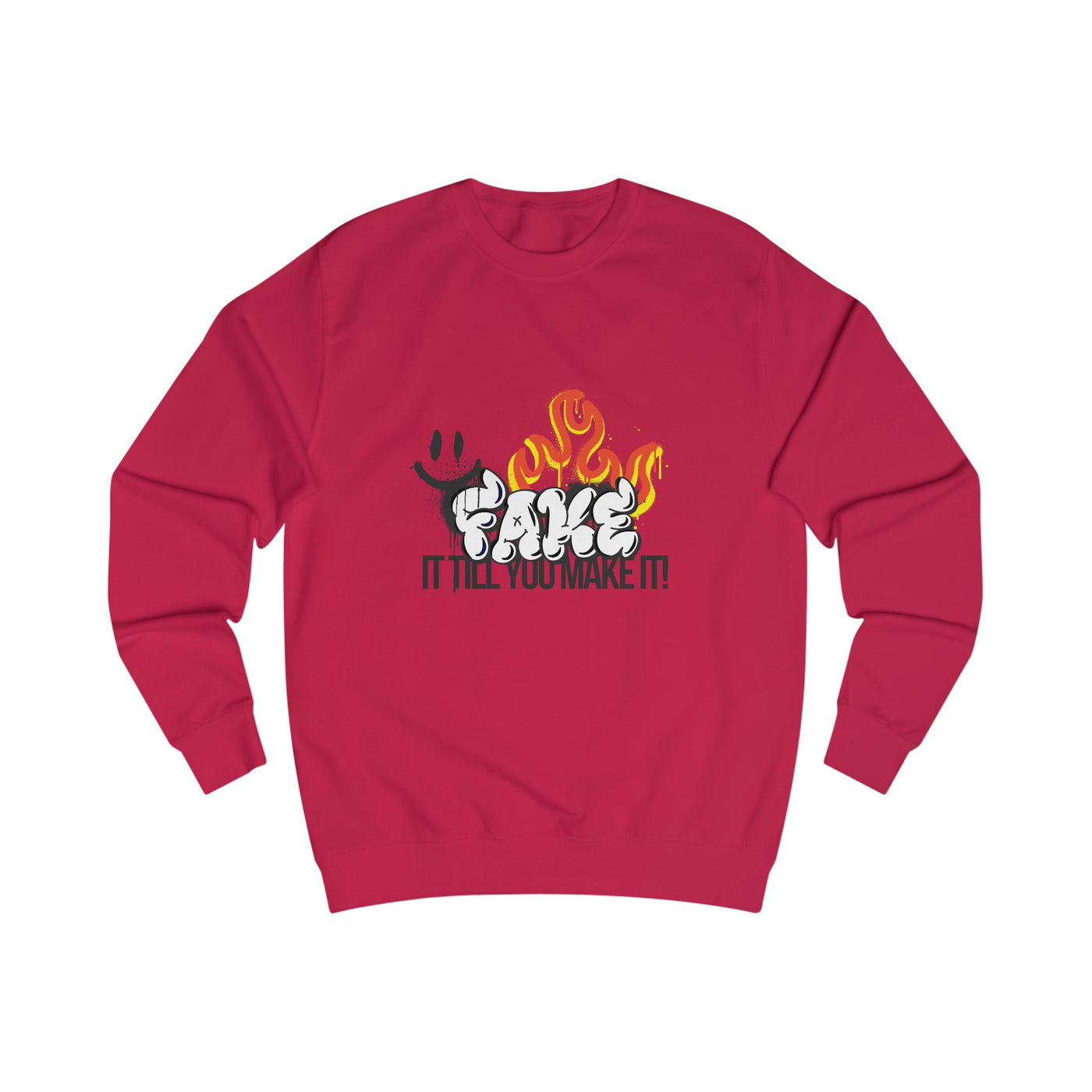 Fake it till you make it- Unisex Sweatshirt -