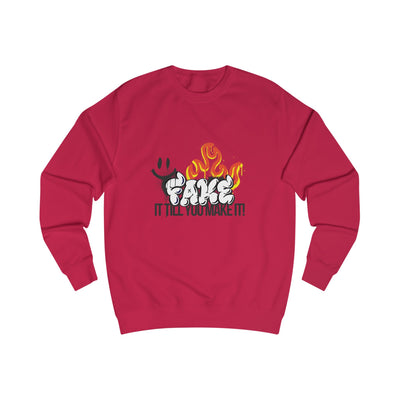 Fake it till you make it- Unisex Sweatshirt -