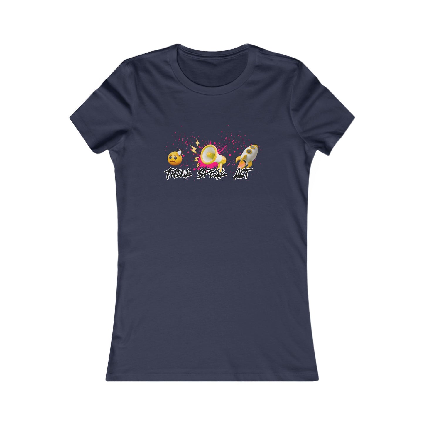 Think Speak Act Motivational Women's Shirt