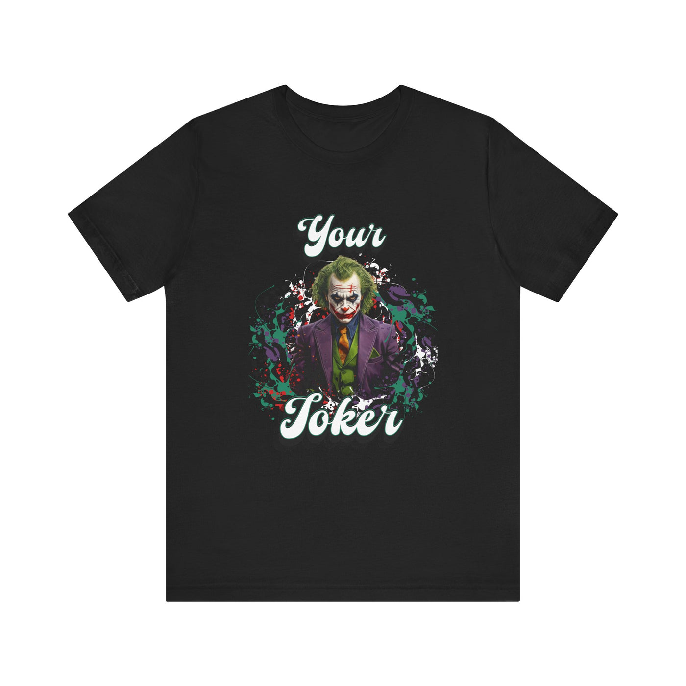 "Your Joker" Unisex Joker T-Shirt