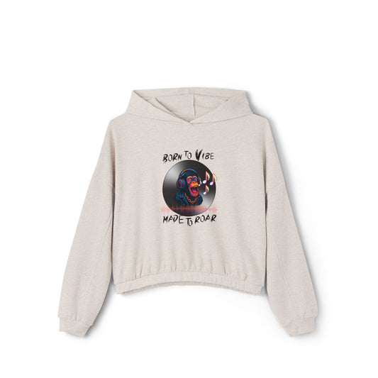 Women's Cinched Bottom Hoodie - 'Born to Vibe, Made to Roar' Design