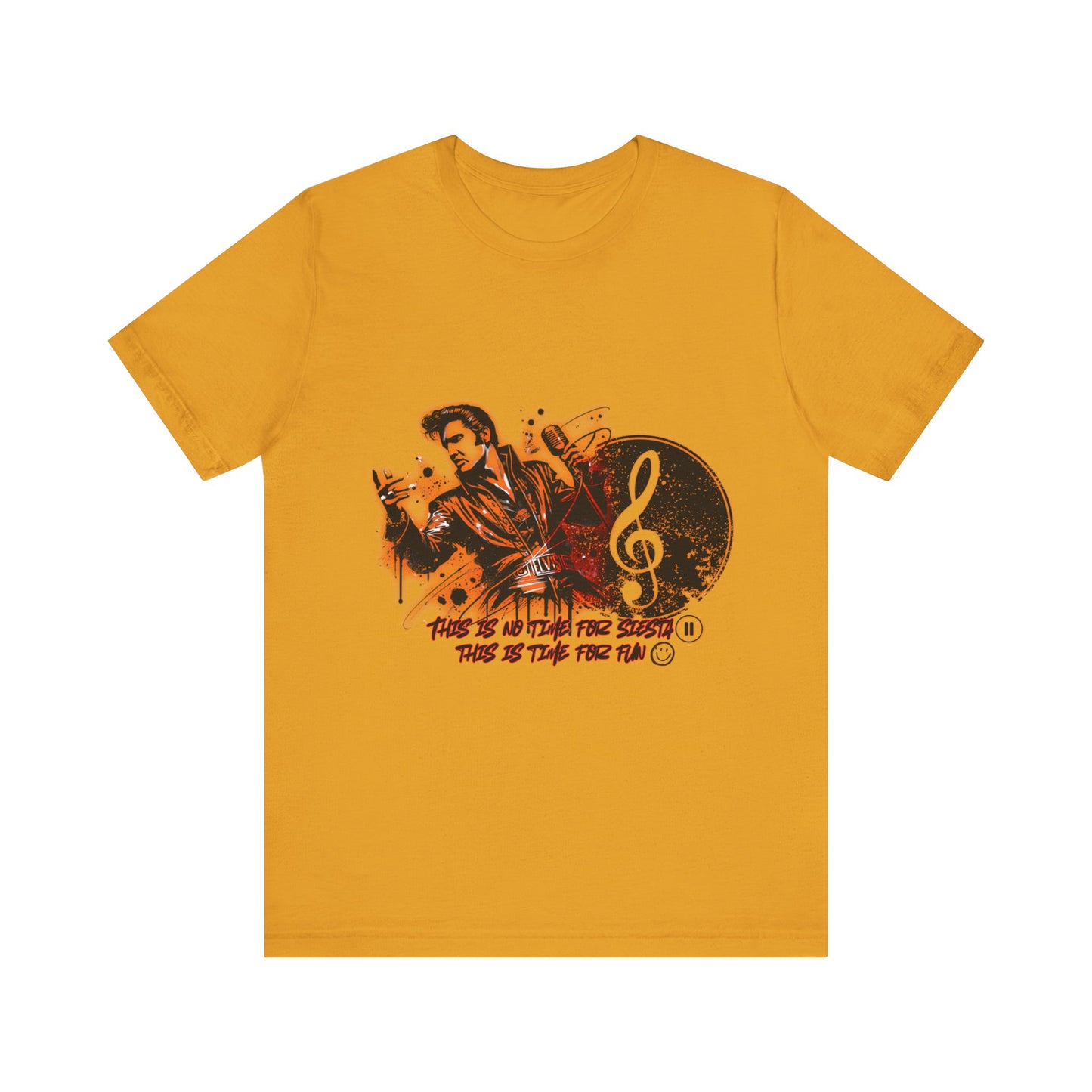 Elvis - NO time for Siesta its time for fun Shirt