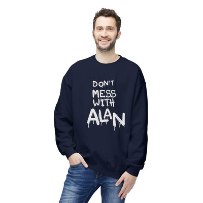 Sweatshirt - Don't Mess With Alan, Unisex