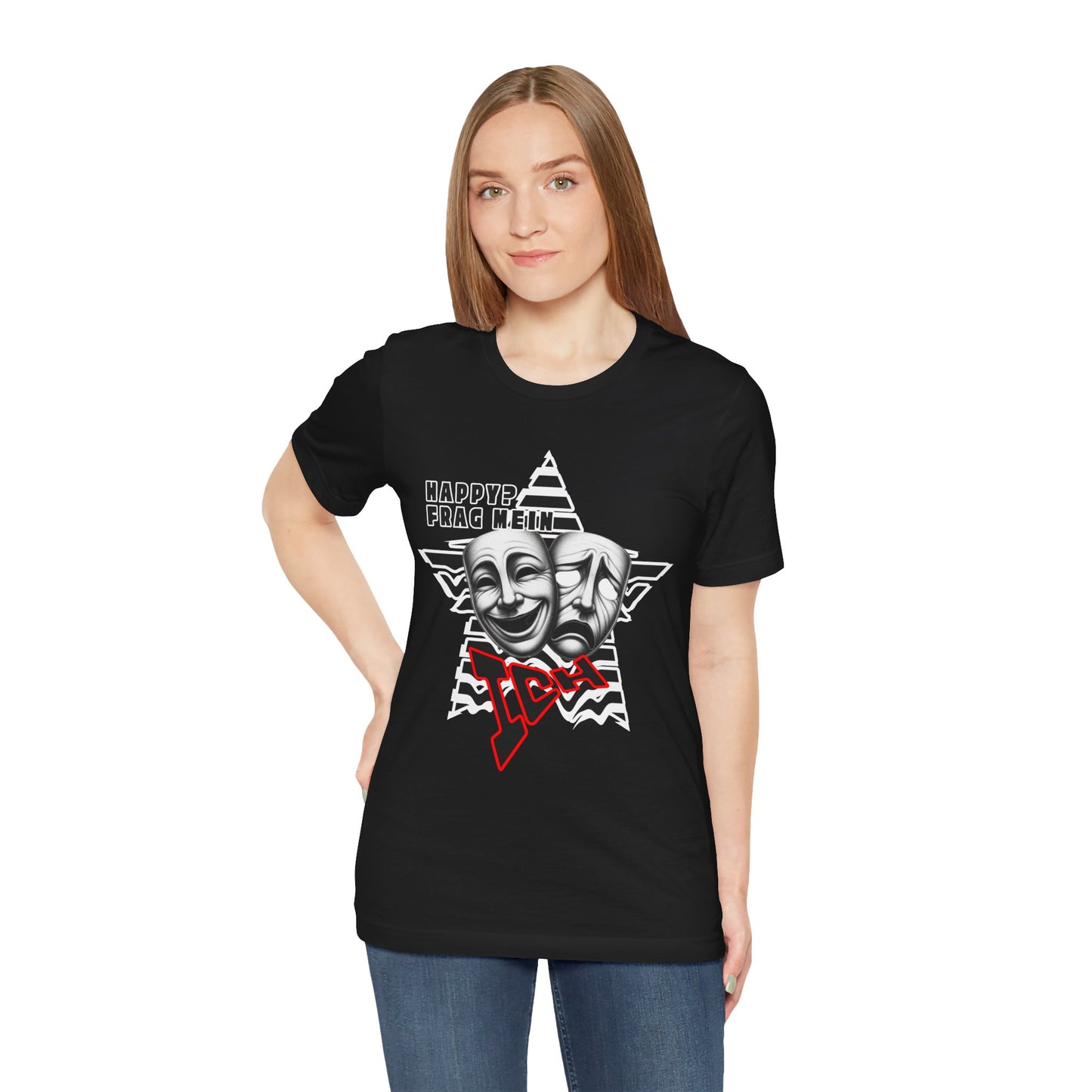 Happy? Frag Mein Ich! Unisex  Shirt