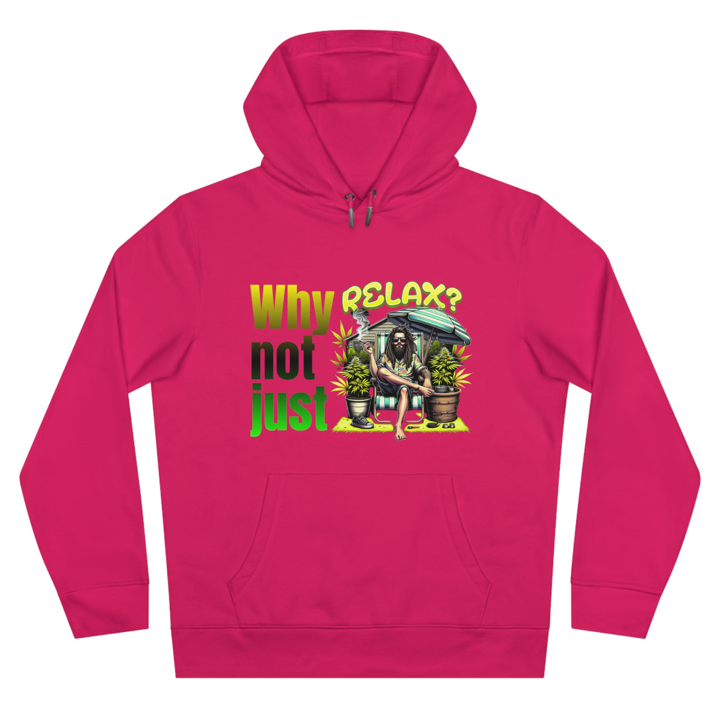 Why not just relax Hoodie, the ultimate Raggae style