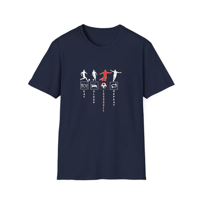 Fußball - Soccer Life Unisex T-Shirt - Eat, Sleep, Fußball, Repeat