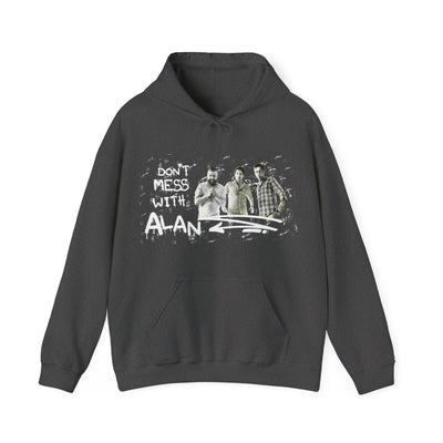 Don't Mess With Alan  Hangover - Hoodie - Funny Sweatshirt for Casual Style