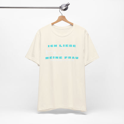 Ich Liebe Meine Frau T-Shirt - Unisex Jersey Tee for Gamers