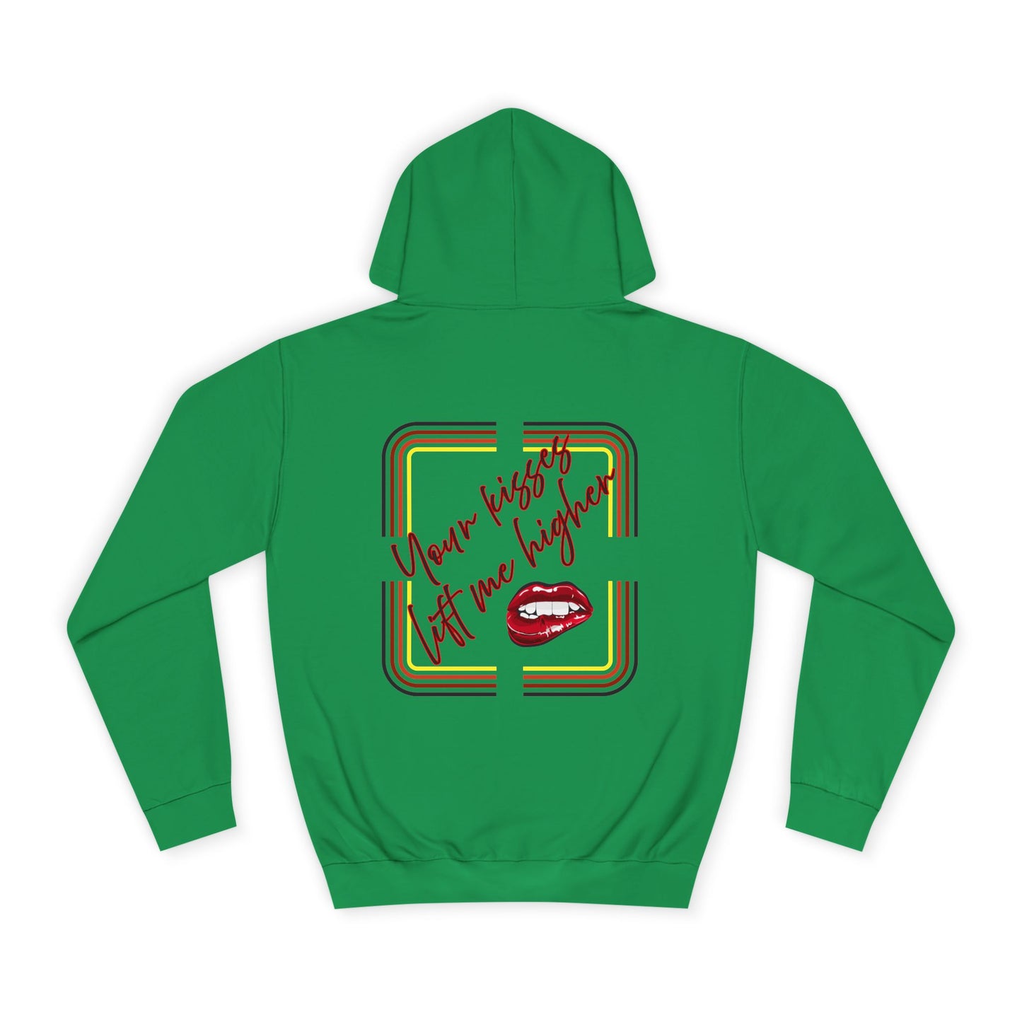 Your Kisses lift me higher hoodie