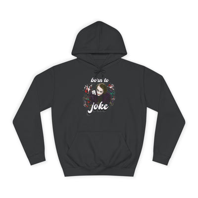 Joker "born to joke" college hoodie