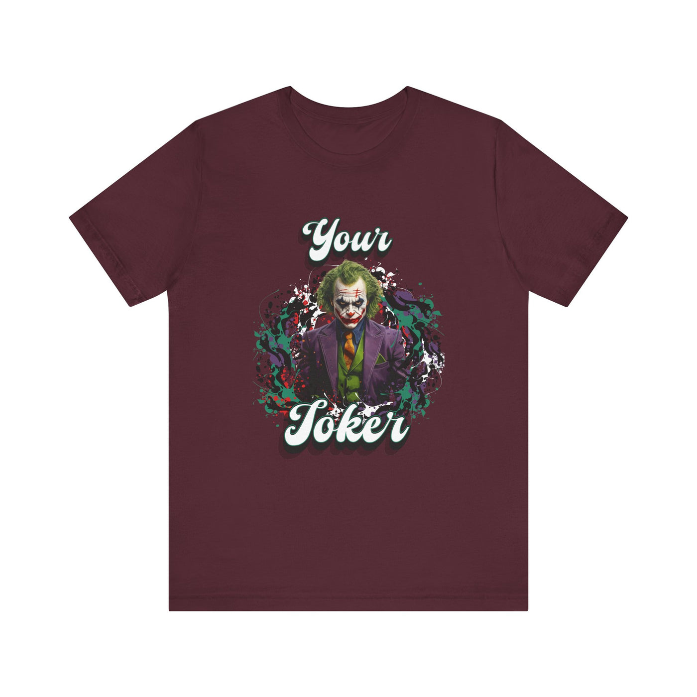 "Your Joker" Unisex Joker T-Shirt