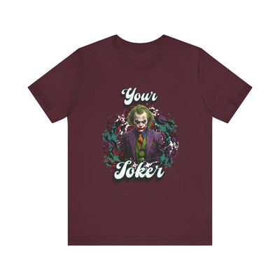 "Your Joker" Unisex Joker T-Shirt