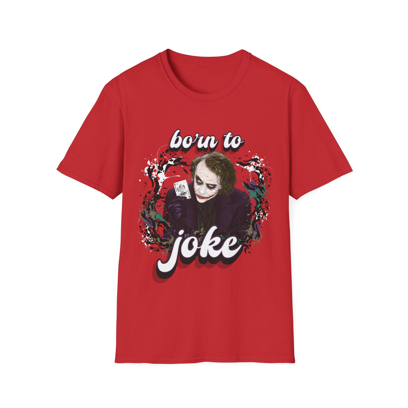 Born to Joke "Joker" Unisex Softstyle T-Shirt