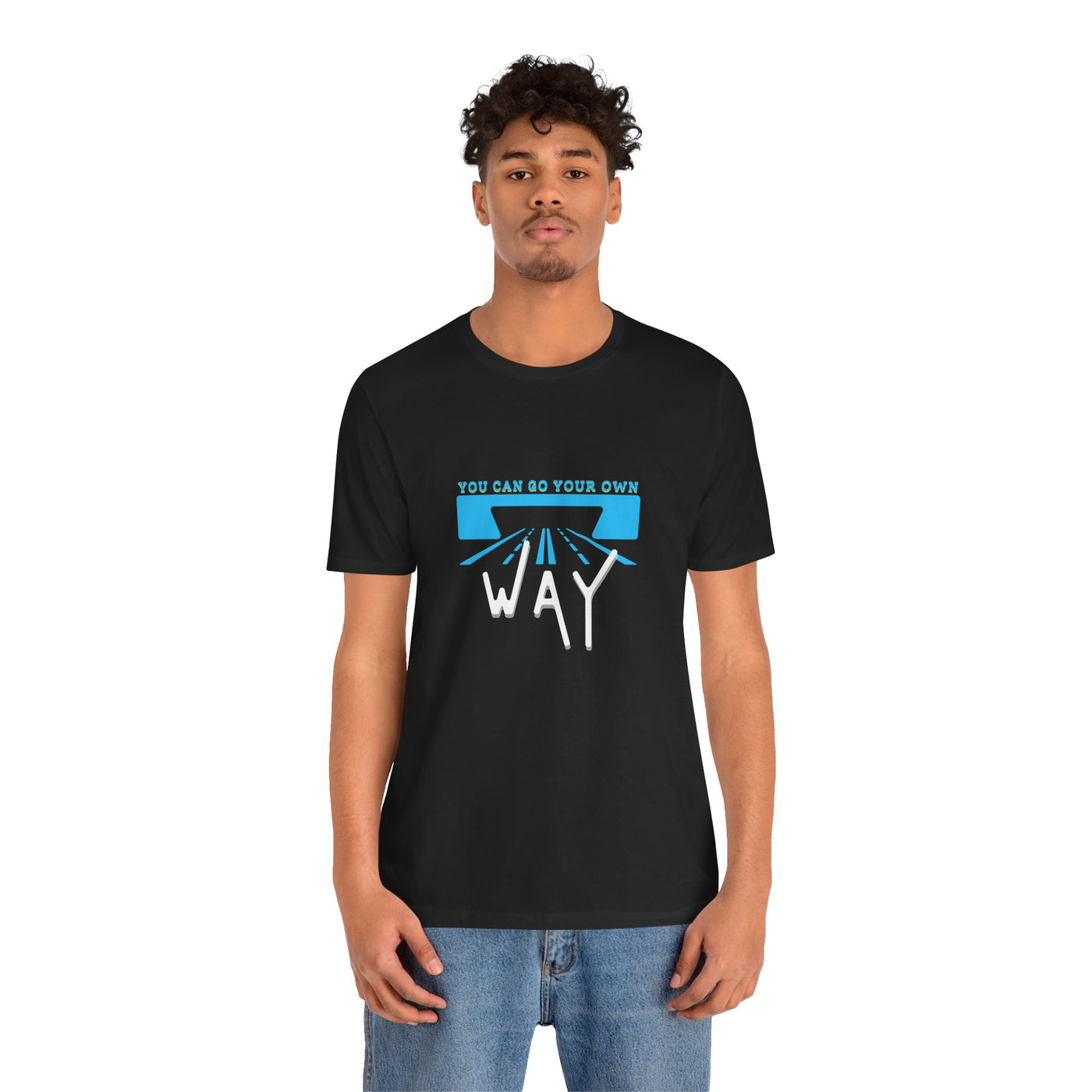 You Can Go Your Own Way T-Shirt