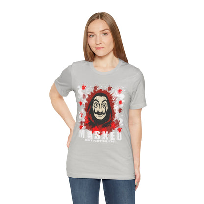 Unisex Short Sleeve Tee - Money Heist Masked but not silent