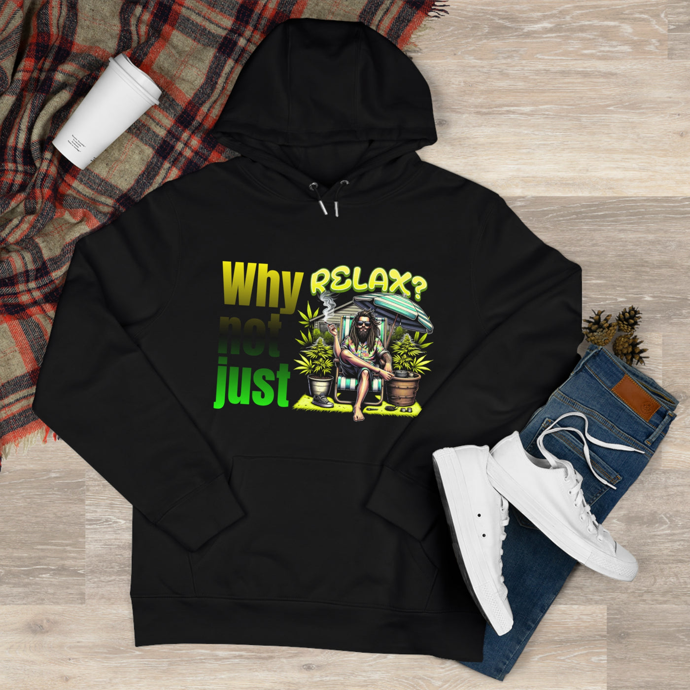 Why not just relax Hoodie, the ultimate Raggae style