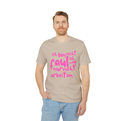T-Shirt - 'I'm not lazy, I just don't like working'