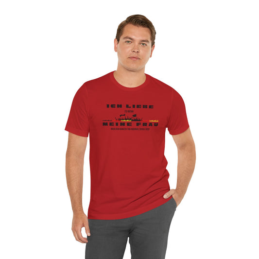 Funny Unisex Jersey Tee - "Ich Liebe Meine Frau" T-Shirt
