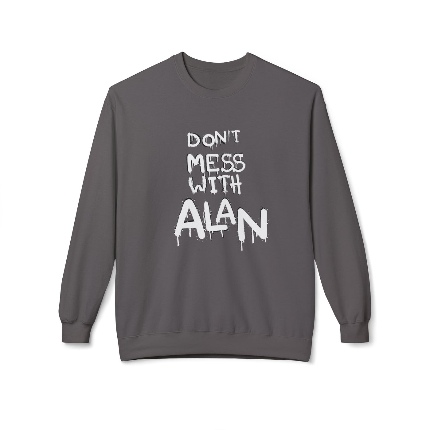Sweatshirt - Don't Mess With Alan, Unisex