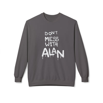 Sweatshirt - Don't Mess With Alan, Unisex