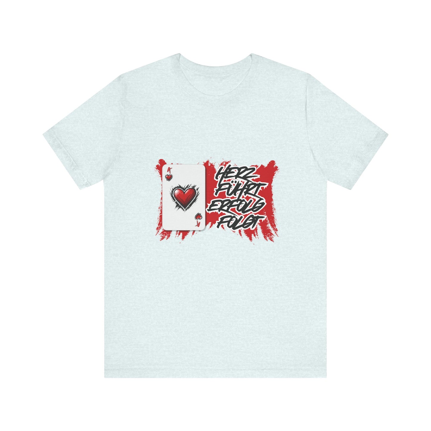 Herz führt Erfolg folgt- T shirt