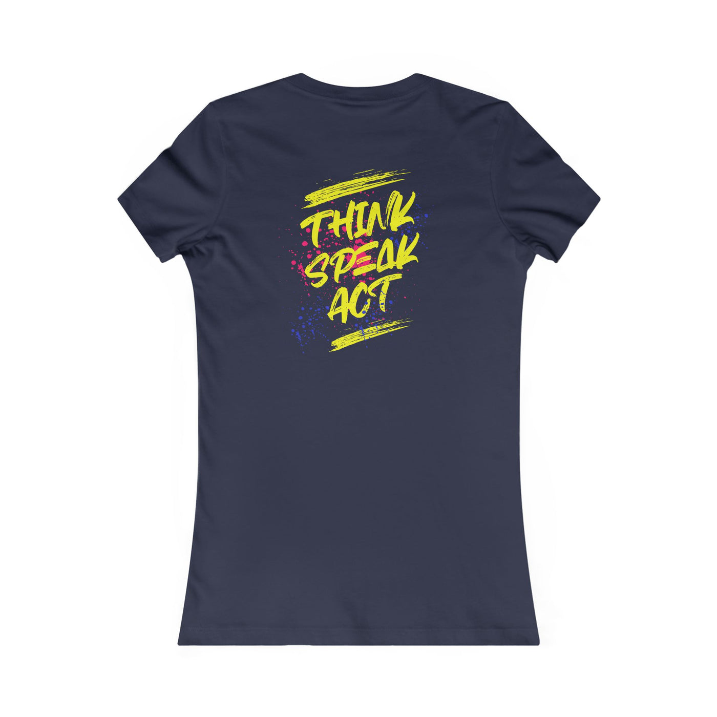 Think Speak Act Motivational Women's Shirt