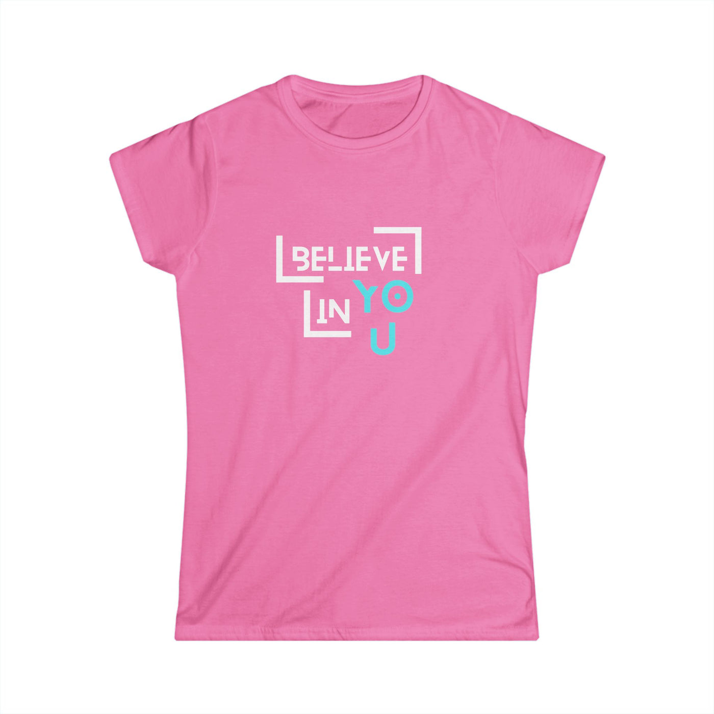 Women's Softstyle shirt - 'Believe in You'