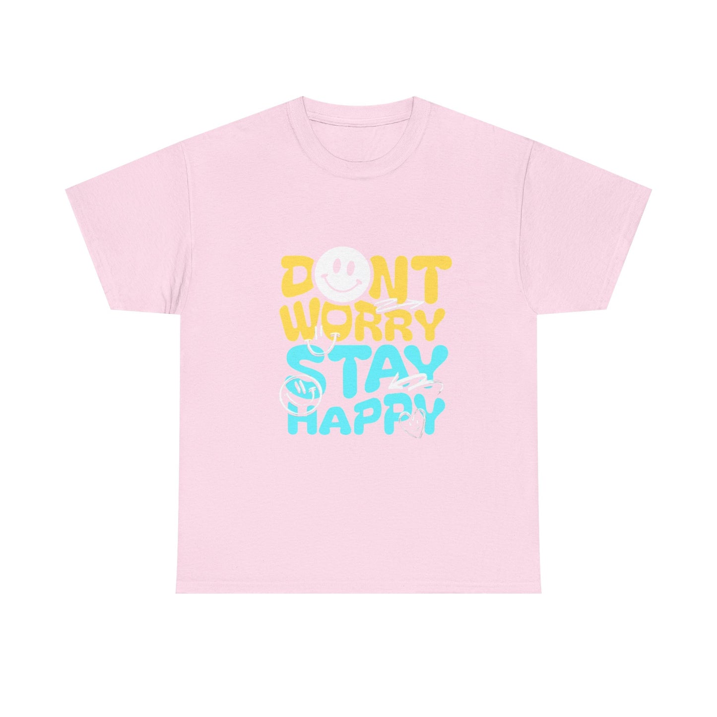 Unisex Shirt - Don't Worry Stay Happy